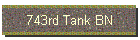 743rd Tank BN